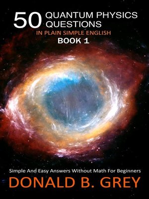 cover image of 50 Quantum Physics Questions In Plain Simple English Book 1
